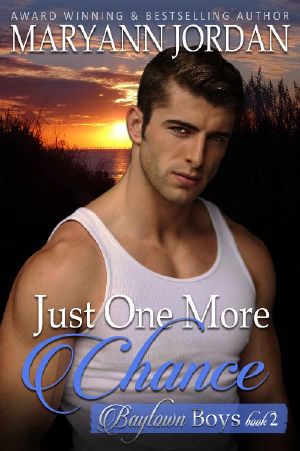 [Baytown Boys 02] • Just One More Chance · Baytown Boys Series